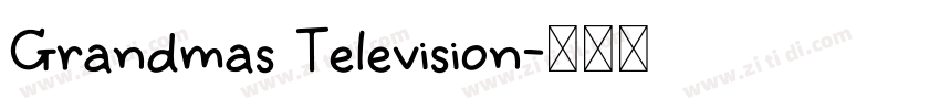Grandmas Television字体转换 Grandmas Television字体转换